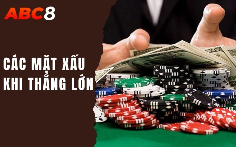 các mặt xấu khi thắng lớn