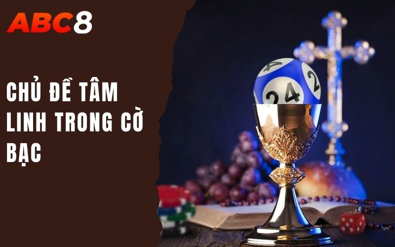 chủ đề tâm linh trong cờ bạc