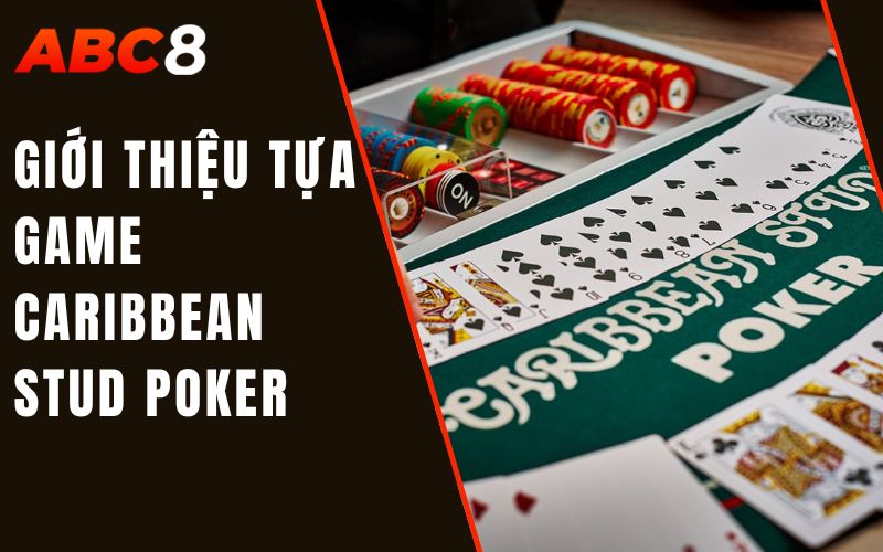 giới thiệu tựa game caribbean stud poker