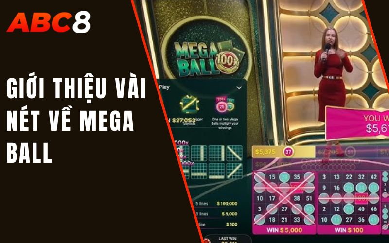 giới thiệu vài nét về mega ball