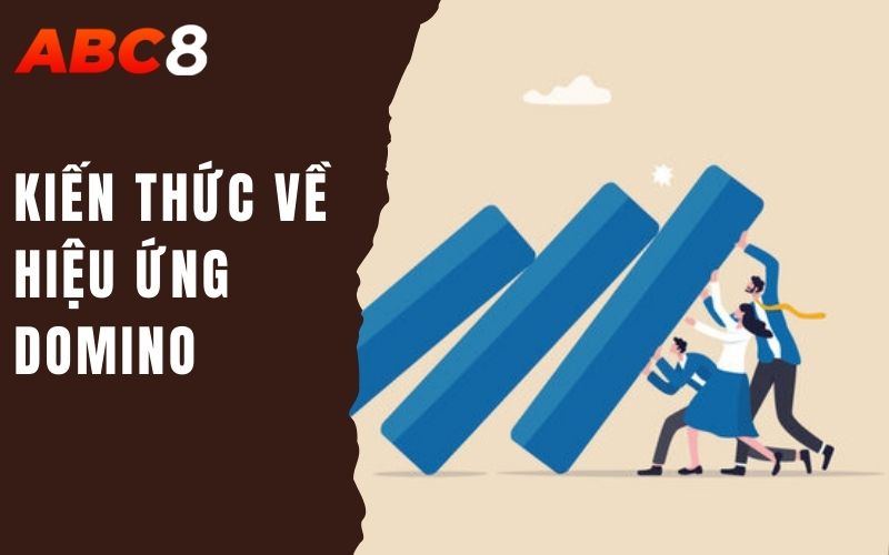 kiến thức về hiệu ứng domino