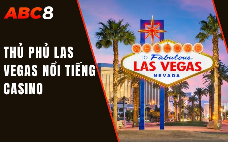 thủ phủ las vegas nổi tiếng casino