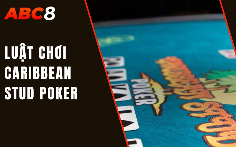 luật chơi caribbean stud poker