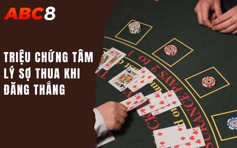 triệu chứng tâm lý sợ thua khi đăng thắng