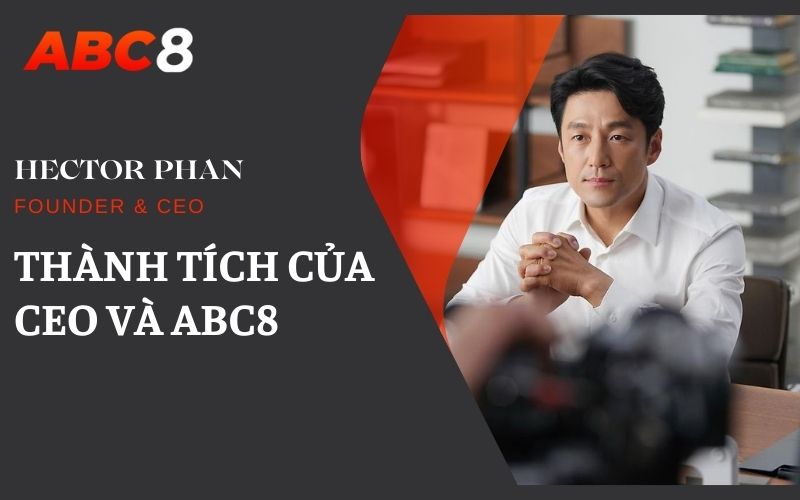 thành tích của CEO và abc8