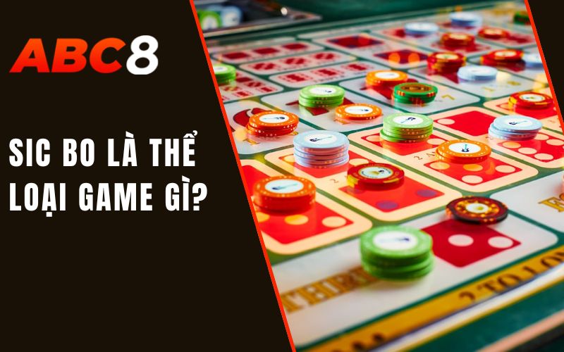 sic bo là thể loại game gì?