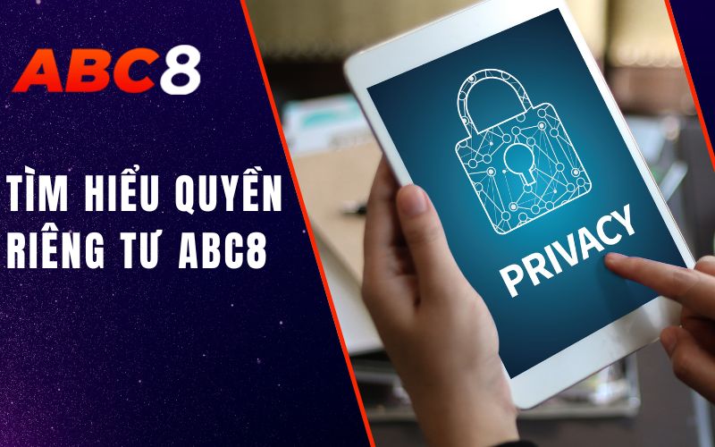 tìm hiểu quyền riêng tư abc8