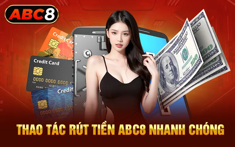 Thao tác rút tiền ABC8 nhanh chóng